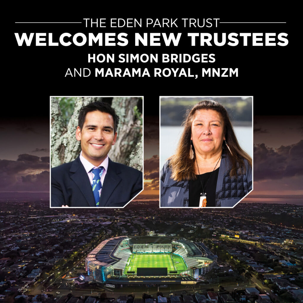 The Eden Park Trust Board welcomes new Trustees: Hon Simon Bridges and Mrs Marama Royal, MNZM
